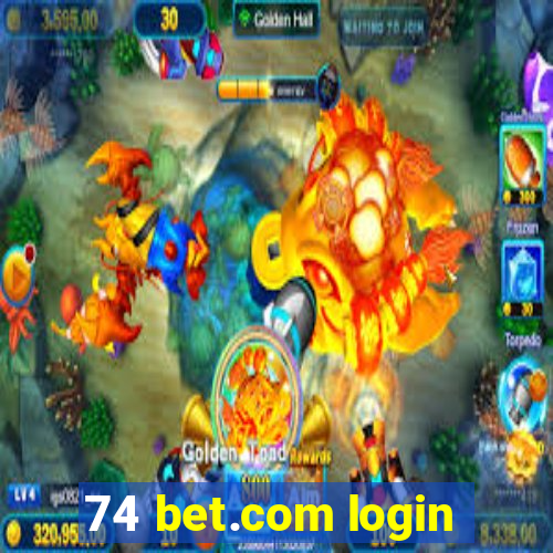 74 bet.com login